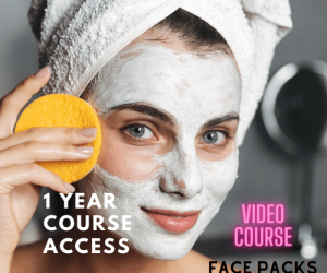 Face Packs + Face Scrubs Video Course (Pre-Recorded) 1 YEAR Access